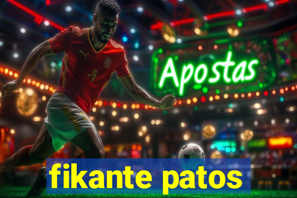 fikante patos